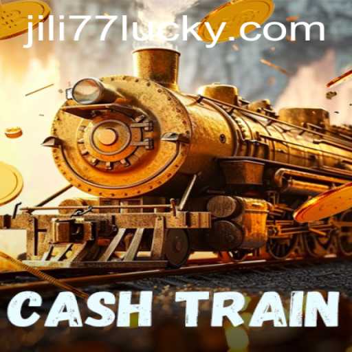 CashTrain Game and Jili77