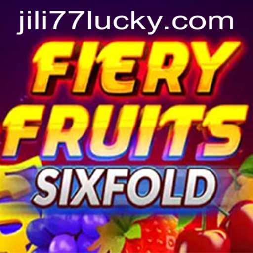 FieryFruitsSixFold: An Exciting Dive into Jili77's Latest Gaming Sensation